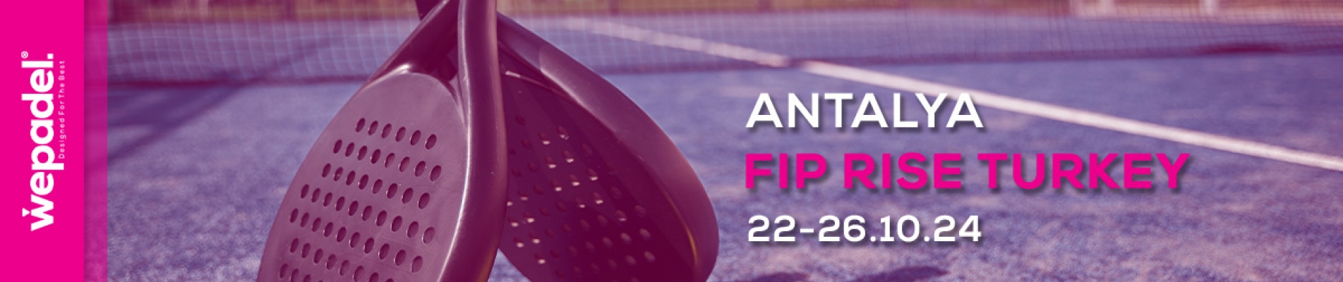 FIP Rise Turkey Padel Turnuvası Sponsoru: WePadel